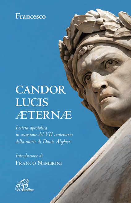 Candor Lucis aeternae. Lettera apostolica in occasione del VII centenario della morte di Dante Alighieri - Francesco (Jorge Mario Bergoglio) - copertina