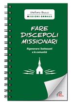 Fare discepoli missionari. Rigenerare i battezzati e le comunità