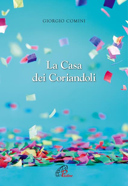 La casa dei coriandoli - Giorgio Comini - copertina