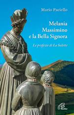 Melania, Massimino e la Bella Signora. Le profezie di La Salette