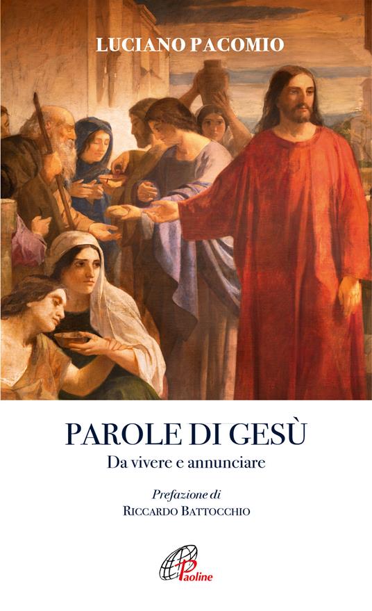 Parole di Gesù. Da vivere e annunciare - Luciano Pacomio - copertina