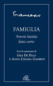 Famiglia. Amoris laetitia fatta carne