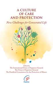 A culture of care and protection. New challenges for consecrated life