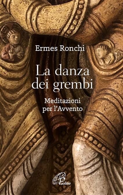 La danza dei grembi. Meditazioni per l'Avvento - Ermes Ronchi - copertina