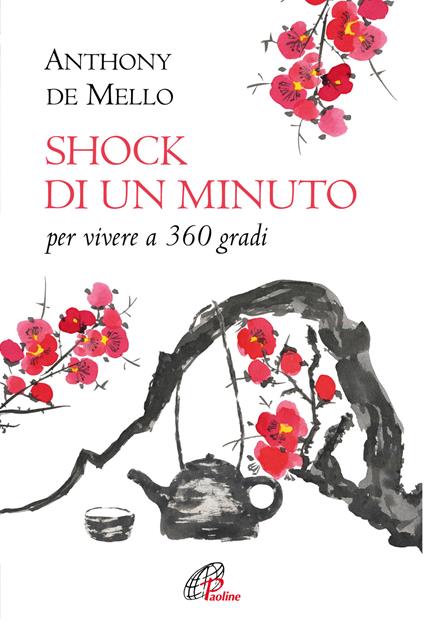 Shock di un minuto. Per vivere a 360 gradi. Nuova ediz. - Anthony De Mello - copertina