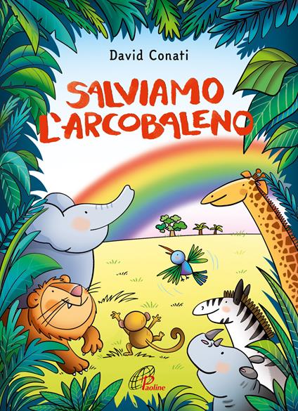 Salviamo l'arcobaleno. Ediz. a colori - David Conati - copertina