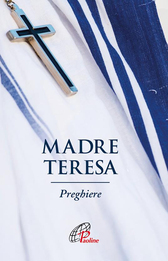 Madre Teresa. Preghiere. Ediz. illustrata - Teresa di Calcutta (santa) - copertina