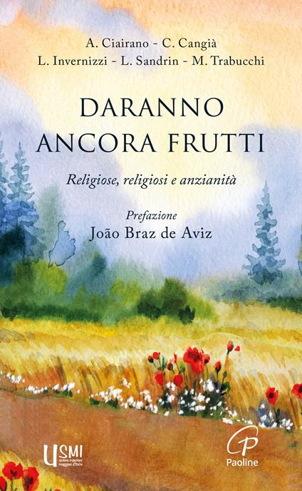 Daranno ancora frutti. Religiose, religiosi e anzianità - Azia Ciairano,Caterina Cangià,L. Invernizzi - copertina
