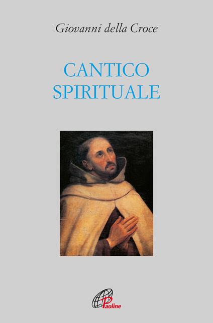Cantico spirituale. Ediz. integrale - Giovanni della Croce (san) - copertina