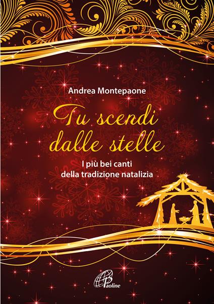 Tu scendi dalle stelle. I più bei canti della tradizione natalizia. Ediz. a colori - Andrea Montepaone - copertina