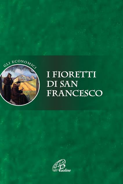 I fioretti di san Francesco. Ediz. integrale - Anonimo - copertina