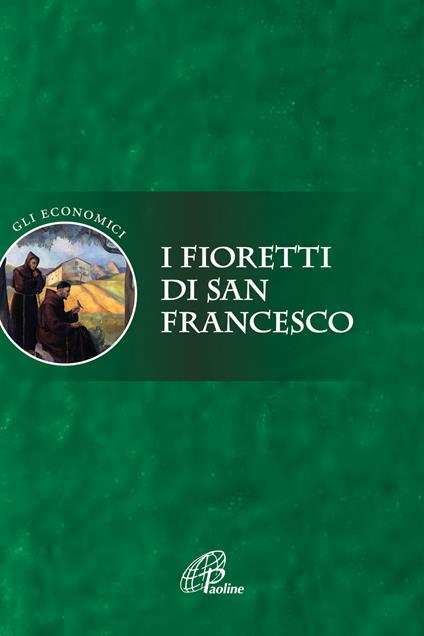 I fioretti di san Francesco. Ediz. integrale - Anonimo - copertina