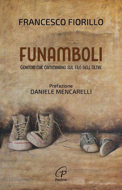 Funamboli. Genitori che camminano sul filo dell’oltre - Francesco Fiorillo - copertina