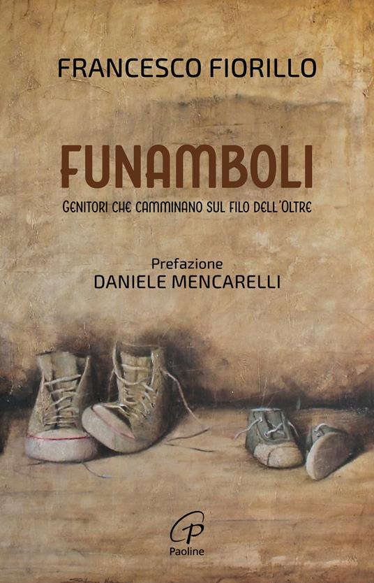 Funamboli. Genitori che camminano sul filo dell’oltre - Francesco Fiorillo - copertina