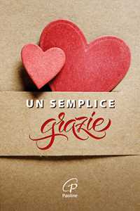 Un semplice grazie. Ediz. a colori