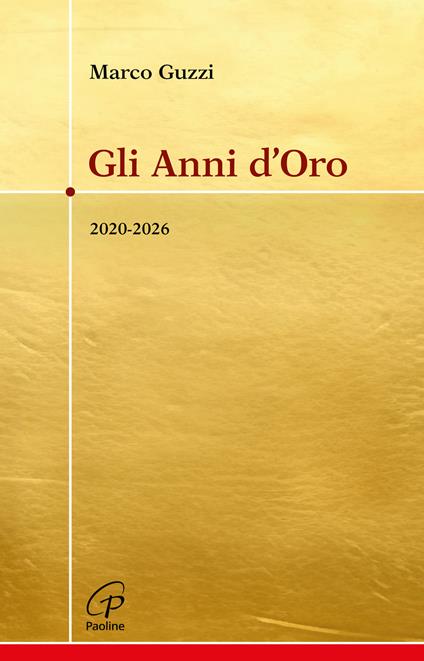 Gli anni d'oro. 2020-2026 - Marco Guzzi - copertina