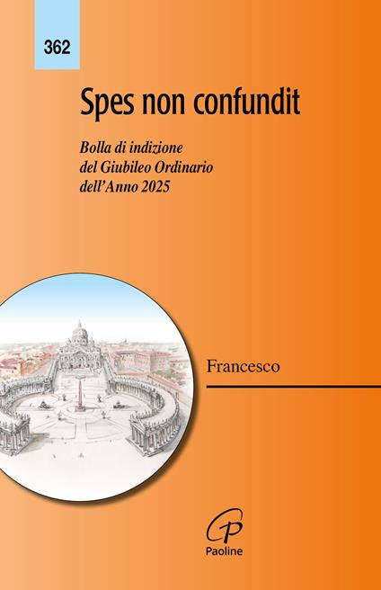 Spes non confundit. Bolla di indizione del Giubileo Ordinario dell'Anno 2025 - Francesco (Jorge Mario Bergoglio) - copertina