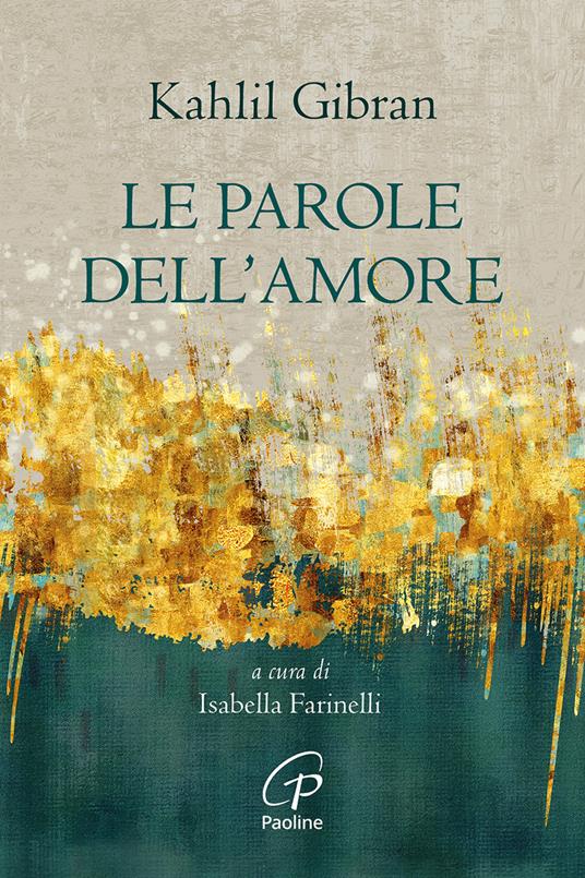 Le parole dell'amore. Nuova ediz. - Kahlil Gibran - copertina