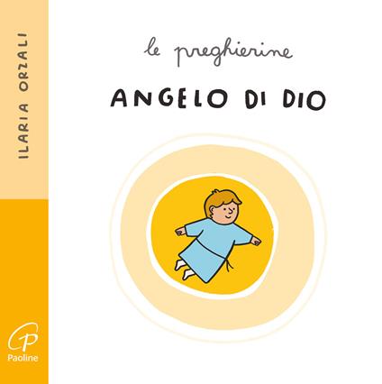 Angelo di Dio. Le preghierine. Ediz. a colori - Ilaria Orzali - copertina