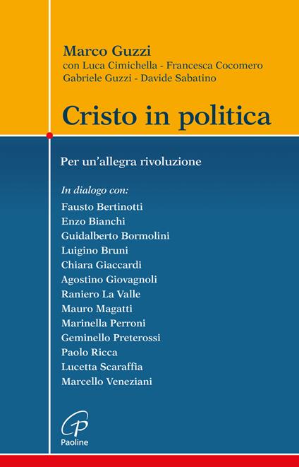 Cristo in politica. Per un’allegra rivoluzione - Marco Guzzi,Luca Cimichella,Francesca Cocomero - copertina
