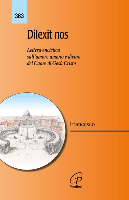 Dilexit nos. Lettera enciclica sull’amore umano e divino del cuore di Gesù Cristo - Francesco (Jorge Mario Bergoglio) - copertina