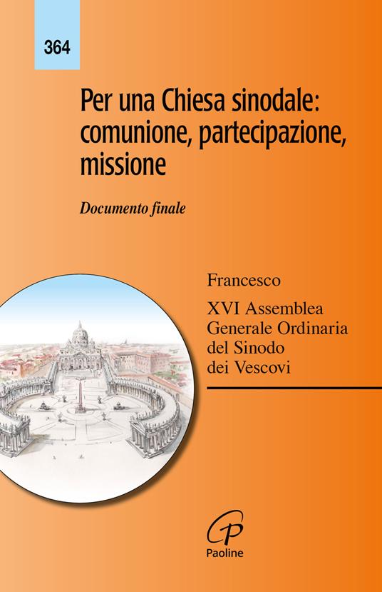 Per una Chiesa sinodale: comunione, partecipazione, missione. Documento finale - Francesco (Jorge Mario Bergoglio),Sinodo dei vescovi - copertina