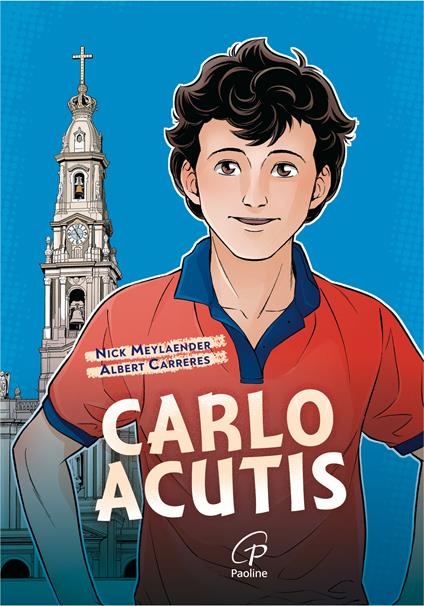 Carlo Acutis. Ediz. illustrata - Nick Meylaender - copertina