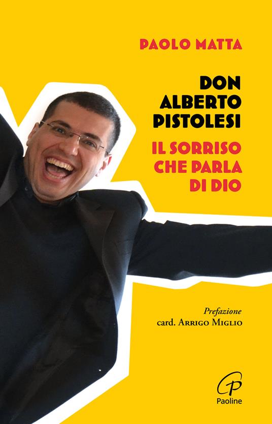 Don Alberto Pistolesi. Il sorriso che parla di Dio - Paolo Matta - copertina