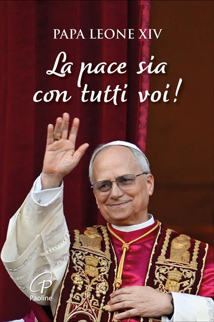 La pace sia con tutti voi! - Leone XIV (Robert Francis Prevost) - copertina