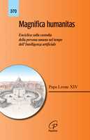 Libro Magnifica humanitas. Lettera Enciclica sulla custodia della persona umana nel tempo dell’intelligenza artificiale Leone XIV (Robert Francis Prevost)