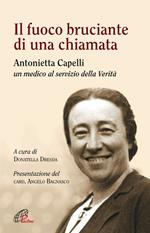 Il fuoco bruciante di una chiamata. Antonietta Capelli un medico al servizio della Verità