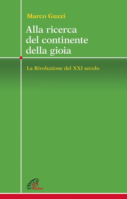 Alla ricerca del continente della gioia. La Rivoluzione del XXI secolo - Marco Guzzi - ebook