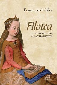 Filotea. Introduzione alla vita devota
