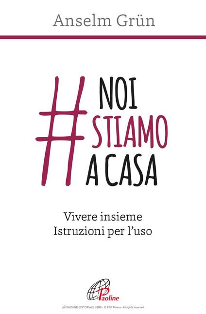 #noistiamoacasa. Vivere insieme. Istruzioni per l'uso - Simon Biallowons,Anselm Grün,Dario Rivarossa - ebook
