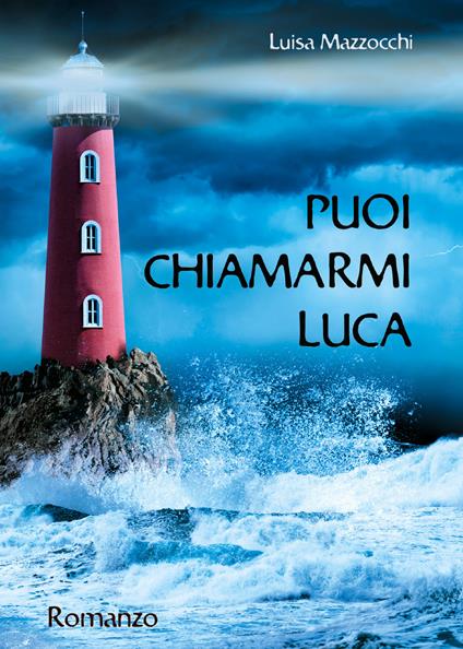 Puoi chiamarmi Luca - Luisa Mazzocchi - copertina