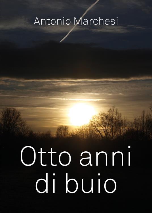 Otto anni di buio - Antonio Marchesi - copertina