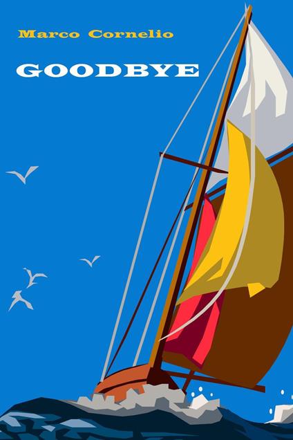 Goodbye e altri racconti - Marco Cornelio - copertina