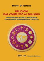 Religioni dal conflitto al dialogo. Convivere nella società multietnica con immigrati che pregano diversamente lo stesso unico Dio