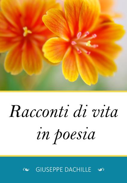 Racconti di vita in poesia - Giuseppe Dachille - copertina