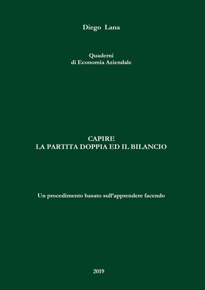 Capire la partita doppia e il bilancio. Un procedimento basato sull'apprendere facendo - Diego Lana - copertina