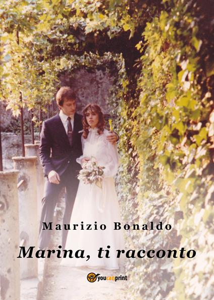 Marina, ti racconto - Maurizio Bonaldo - copertina