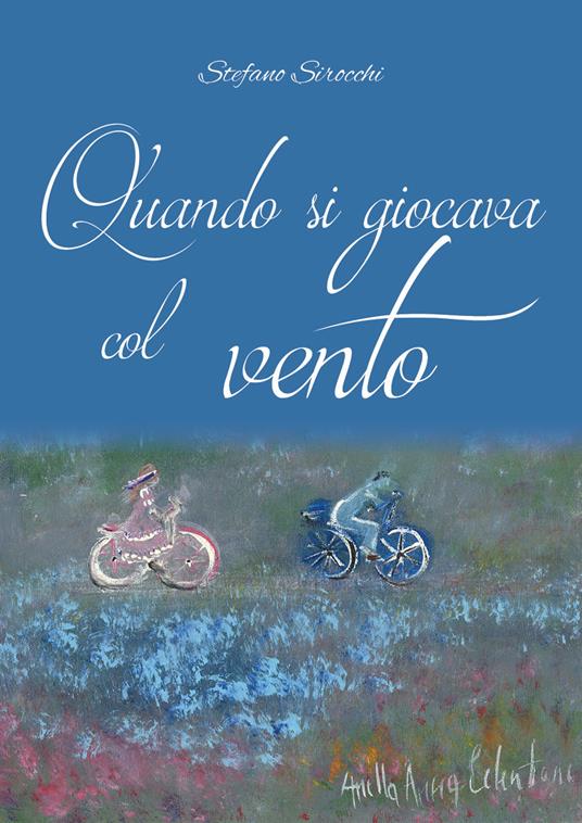 Quando si giocava col vento - Stefano Sirocchi - copertina