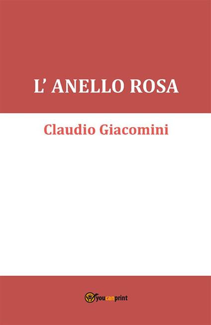 L' anello rosa - Claudio Giacomini - ebook