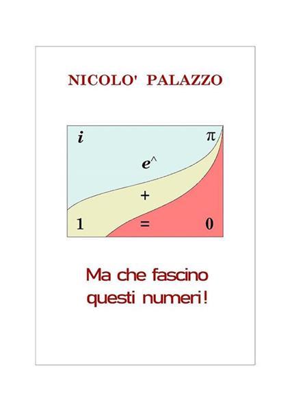 Ma che fascino questi numeri! - Nicolò Palazzo - ebook