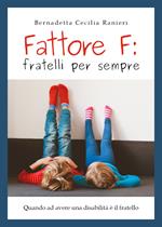 Fattore f: fratelli per sempre