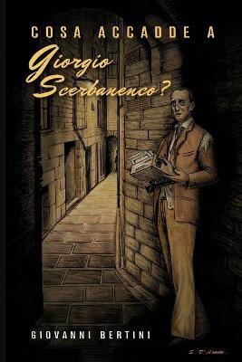 Cosa accadde a Giorgio Scerbanenco? - Giovanni Bertini - copertina