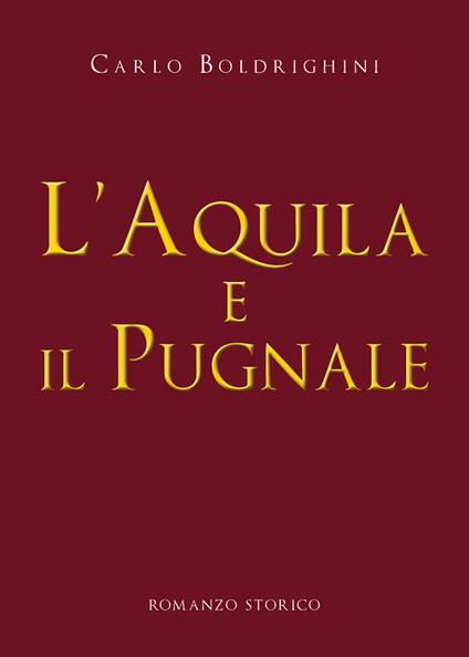 L' aquila e il pugnale - Carlo Boldrighini - copertina