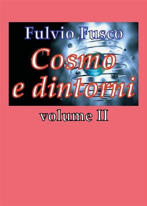 Cosmo e dintorni. Vol. 2 - Fulvio Fusco - ebook
