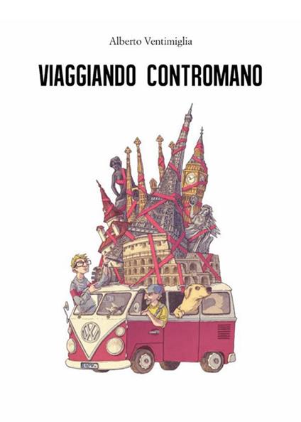 Viaggiando contromano - Alberto Ventimiglia - ebook