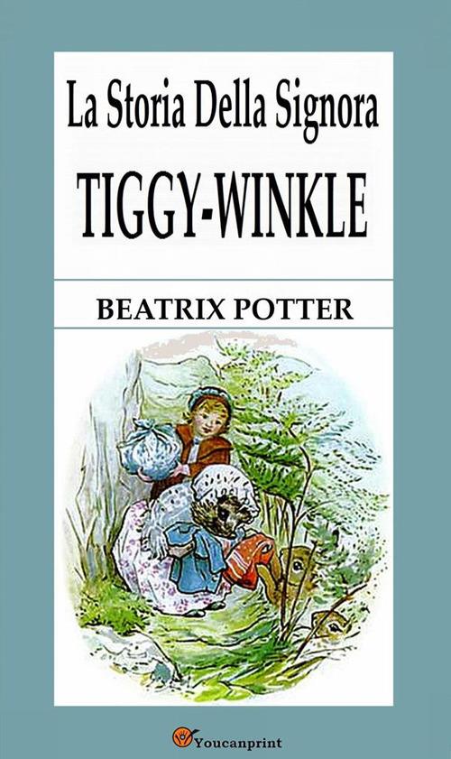 La storia della signora Tiggy-Winkle - Beatrix Potter - ebook